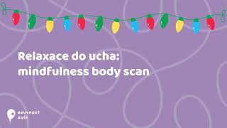 Relaxace do ucha: mindfulness body scan