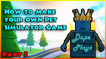 [ROBLOX] How to make your own Pet Simulator Game "Part 5"