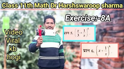 Class 11th Math Dr Harshswaroop sharma | Exercise 8A | Binomial theorem Question 5 ,6
