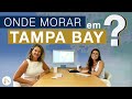 ONDE MORAR EM TAMPA NOS ESTADOS UNIDOS?