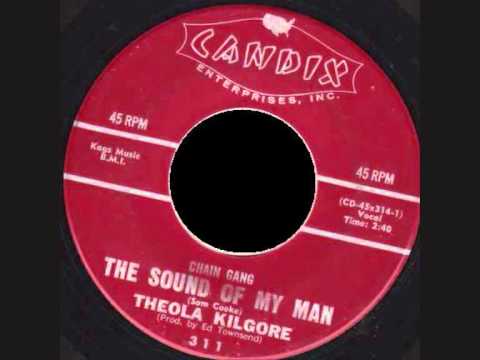 Theola Kilgore - Chain Gang The sound of my man