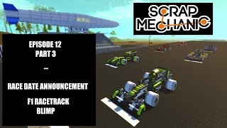 Suggested Creations! -- E12P3 -- RACE ANNOUNCEMENT! -- Track and Blimp (Scrap Mechanic)