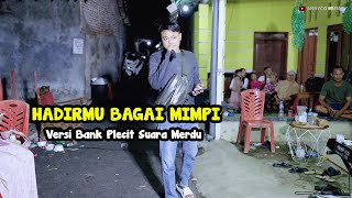 Download Lagu HADIRMU BAGAI MIMPI VERSI MAS BANK PLECIT SUARA MERDU - ANNYCO MUSIK MP3 Download Lagu HADIRMU BAGAI MIMPI VERSI MAS BANK PLECIT SUARA MERDU - ANNYCO MUSIK MP3