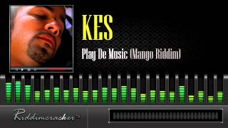 Kes - Play De Music (Mango Riddim) [Soca 2014]