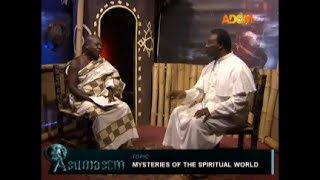 Mysteries of the Spiritual World - Asumasem on Adom TV (6-10-18)