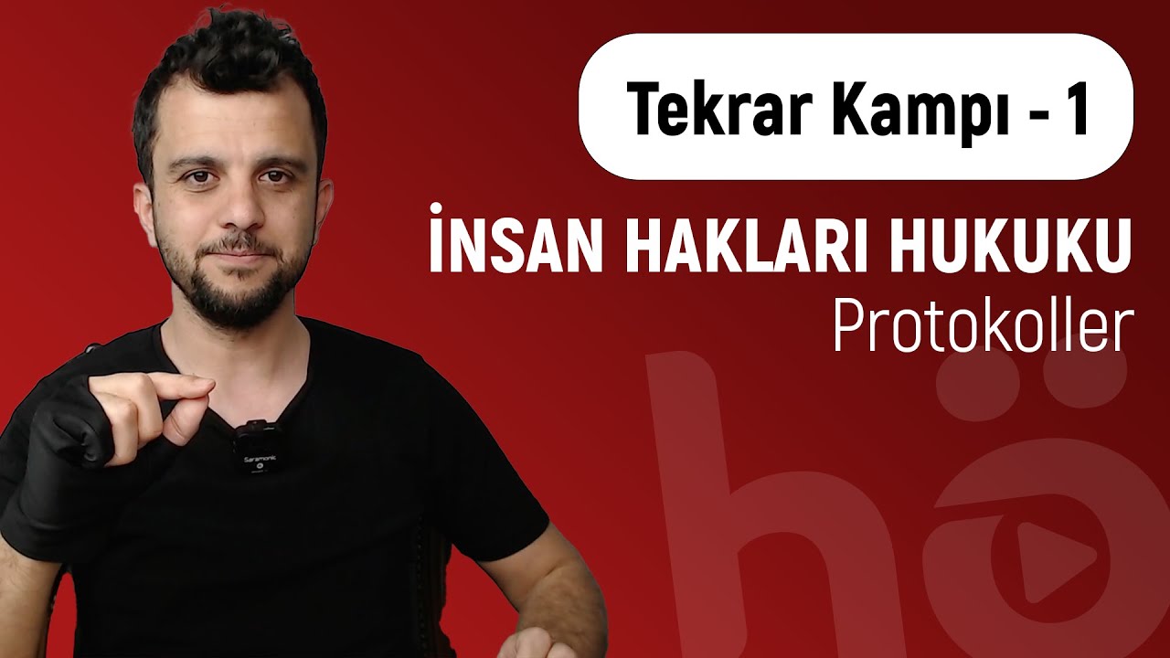 Tekrar Kampı - 1 - İnsan Hakları Hukuku - Protokoller