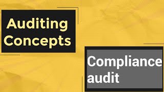 Compliance Audit | Auditing Concepts