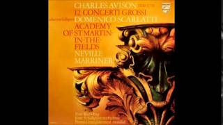 Charles Avison 12 Concerti Grossi Nos.7-12 after D.Scarlatti, Neville Marriner