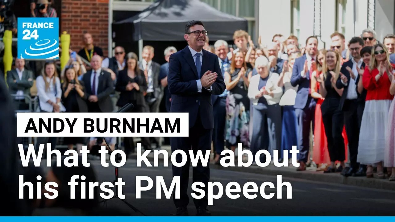 What to know about Andy Burnham's first speech as prime minister • FRANCE 24 English