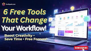 Top 6 Free Tools Every Creator Must Try | Tools Spark Online Work Toolkit