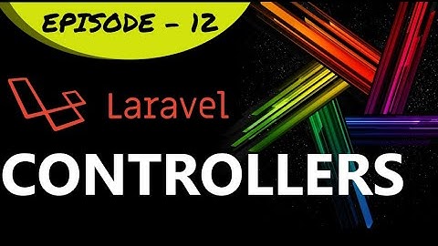 Epi-12  Controller (Part-1) || Laravel in Tamil