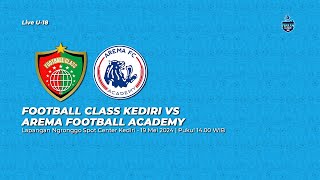 U-18 | Football Class Kediri vs Arema Football Academy