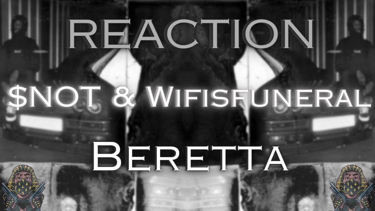 *REACTION* First Time WATCHING $NOT & Wifisfuneral - Beretta (Music Video)
