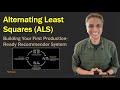 Alternating Least Squares (ALS) - Building Your First Production-Ready Recommender System