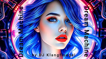 Dream Machine by DJ Klangfluegel | Melodic Uplifting Progressive Trance Anthem 2025 (Original Mix)
