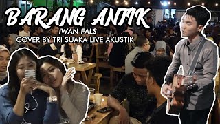 BARANG ANTIK - IWAN FALS (LIRIK) LIVE AKUSTIK COVER BY TRI SUAKA - PENDOPO LAWAS