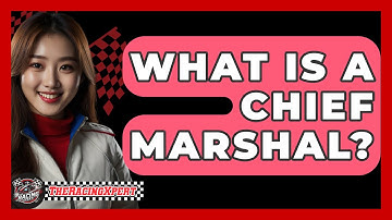 What Is A Chief Marshal? - The Racing Xpert