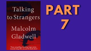 Talking to Strangers - by Malcolm Gladwell | Part - 7  @niladrisaudiobooks    ​