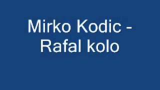 Video thumbnail of "Mirko Kodic - Rafal kolo.wmv"