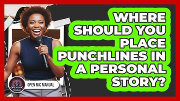 Where Should You Place Punchlines In A Personal Story?