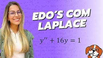 Como resolver EDOs usando Transformada de Laplace?