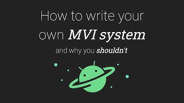 How to write your own MVI system and why you shouldn