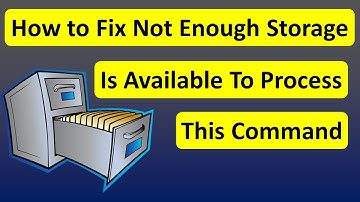 How to Fix Not Enough Storage Is Available To Process This Command