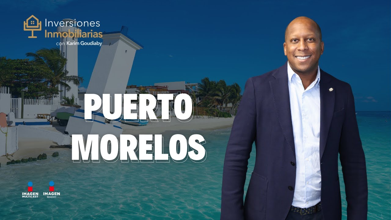 Puerto Morelos, la nueva joya del mercado inmobiliario
