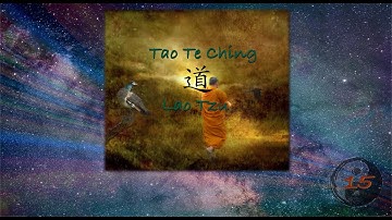 The Nature and Wisdom of the Tao Te Ching, Verse #15 of 81 - Weaving the Way