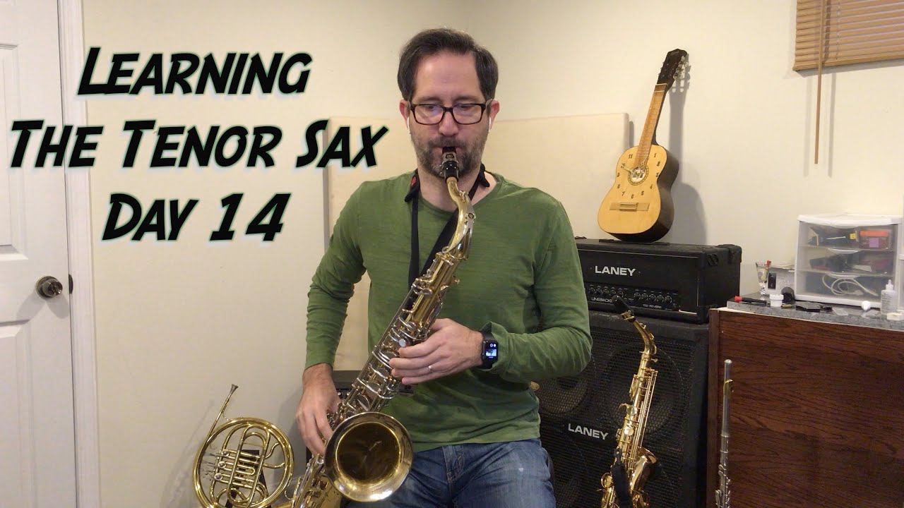 Learning The Tenor Sax Day 14 YouTube