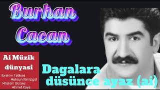 Burhan Cacan - Daglara düsünce ayaz (ai)