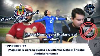 ¡Malagón le abre la puerta a Guillermo Ochoa! | Nacho Ambriz renuncia | ULTRAS FC EP. 77