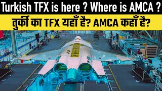 Turkish TFX is here ? Where is AMCA ?