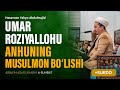 Umar roziyallohu anhuning musulmon bolishi  arbaindan nuktalar