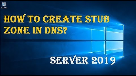HOW TO CREATE STUB ZONE IN DNS?