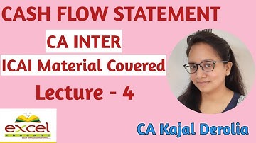 #4 Cash Flow Statement| CA Intermediate| Group 1| Paper 1| By CA Kajal Derolia|