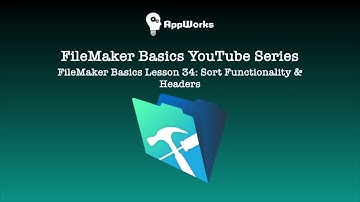 FileMaker Basics Lesson 34: Sort Functionality & Headers