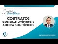 CONTRATOS QUE ERAN ATÍPICOS Y AHORA SON TÍPICOS