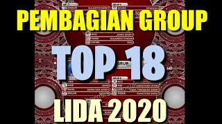 PEMBAGIAN GROUP TOP 18 BESAR LIDA 2020