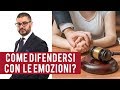 Come difenderti con le emozioni?