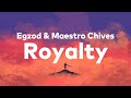 Egzod Maestro Chives Royalty Lyrics Ft Neoni Egzod Maestro Chives Royalty Lyrics Ft Neoni