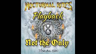 Nocturnal Rites_ Not the Only [ PLAYBACK]