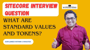 07- Sitecore Interview Topic: What are standard values and tokens? explained within 4 minutes