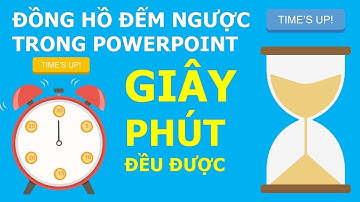 Cách chèn đồng hồ đếm ngược trong PowerPoint. Hướng dẫn làm đồng hồ đếm ngược từ PowerPoint