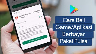 Beli Aplikasi/Game Berbayar di Play Store dg Pulsa | Solusi Metode Pembayaran Pulsa Tidak Muncul