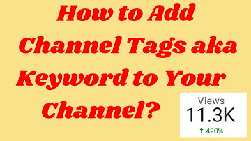 How to Add Channel Tags (Keywords) to Your Youtube Channel?
