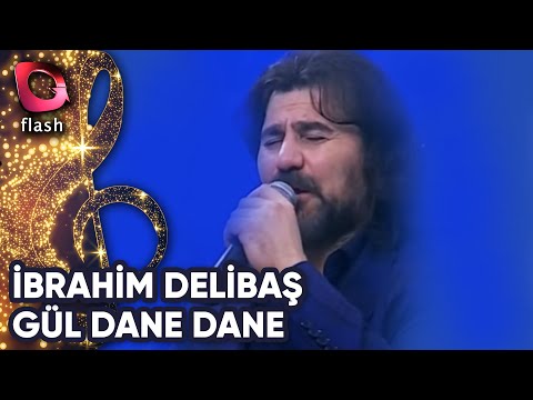 İbrahim Delibaş | Öldürme Beni ve Gül Dane Dane | Flash Tv