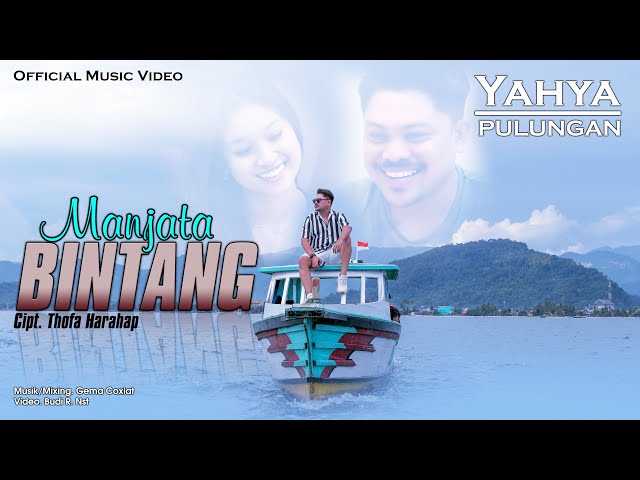 YAHYA PULUNGAN ~ MANJATA BINTANG ( OFFICIAL MUSIC VIDEO ) BAi PRODUCTION class=