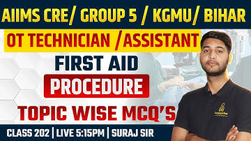 MP Group 5 & AIIMS CRE OT Technician Classes | KGMU OT Assistant #202 | First Aid Procedure Class