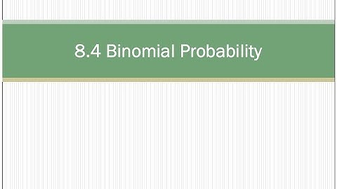 8.4 Binomial Probability